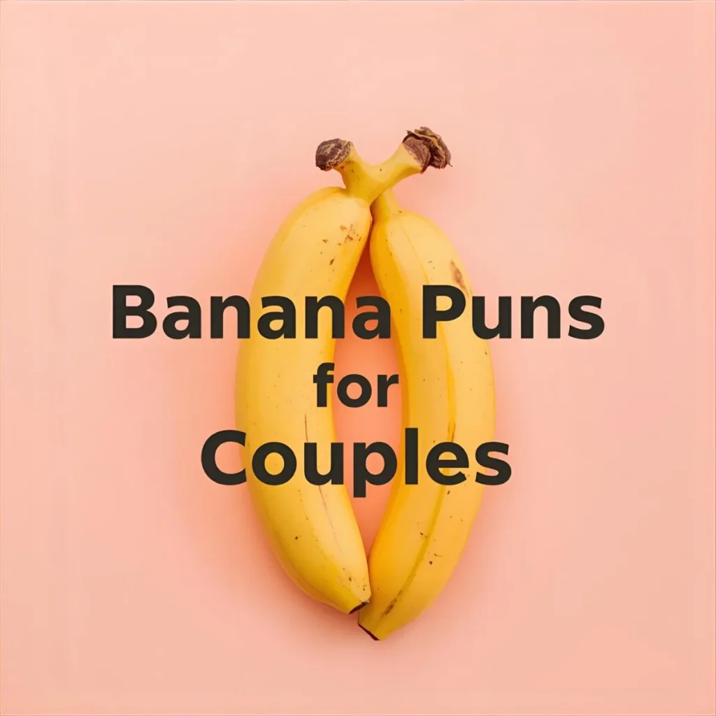 Banana Puns for Couples