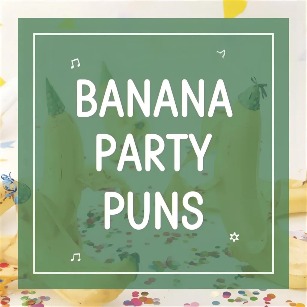 Party Banana Puns