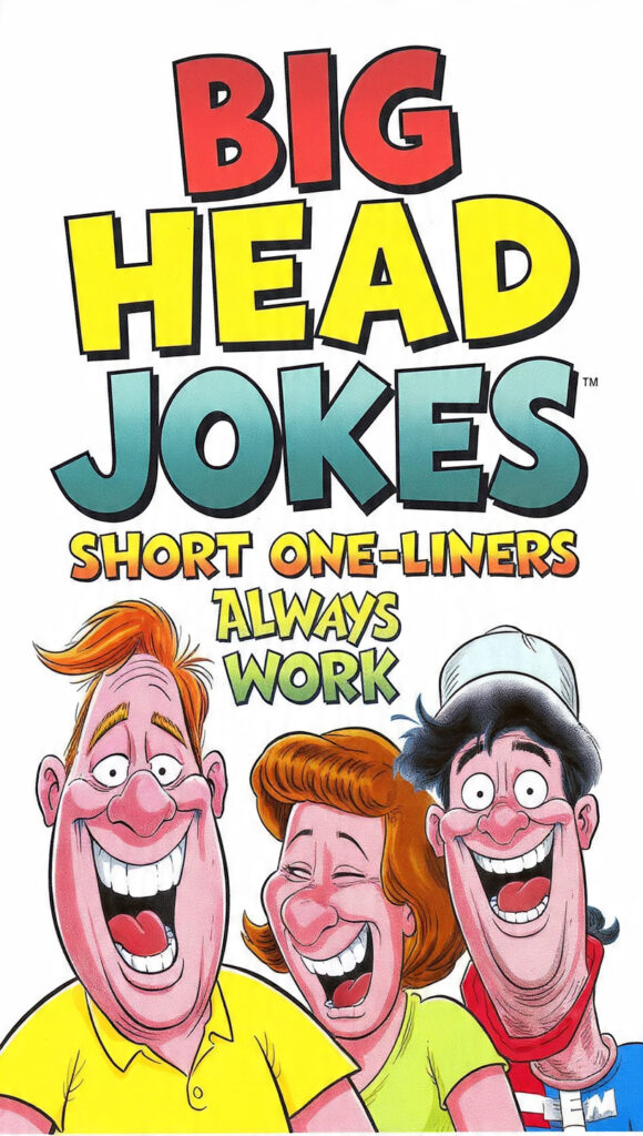 Big Head Jokes